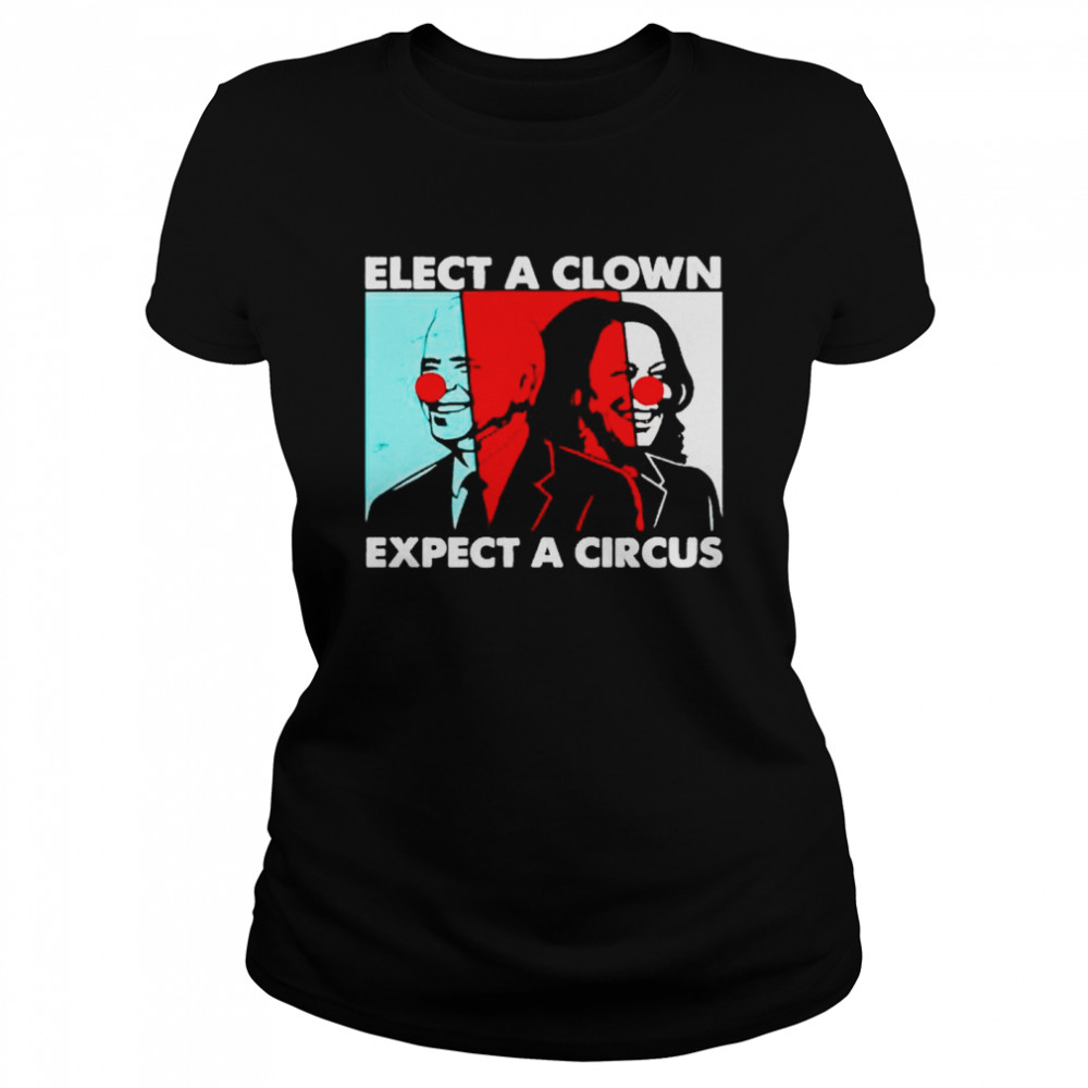 Joe Biden and Kamala Harris elect a clown expect a circus shirt Classic Women's T-shirt