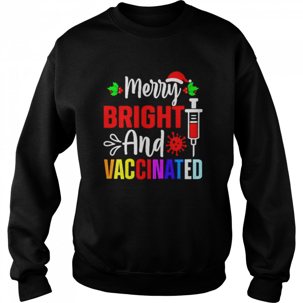 Merry Bright And Vaccinated Christmas shirt Unisex Sweatshirt
