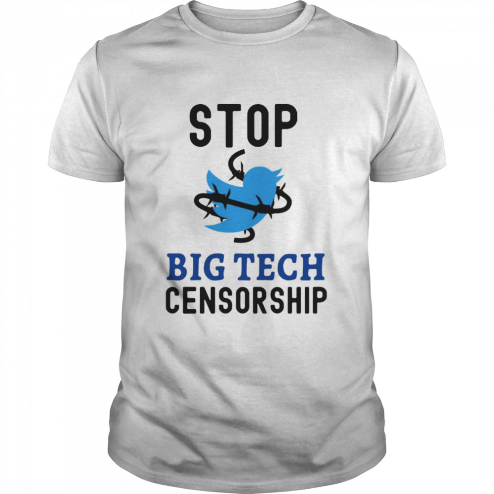 Stop Big Tech Censorship Conservative Shirt