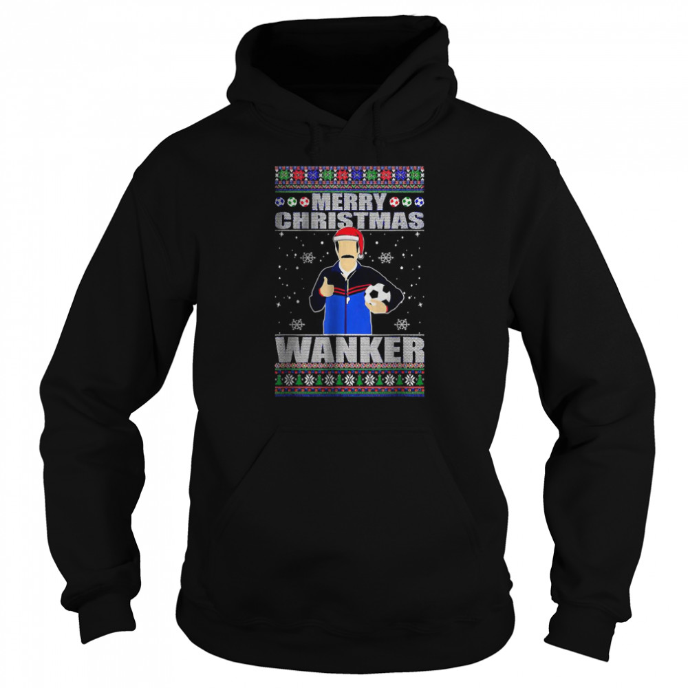 Ted Lasso Merry Christmas Wanker soccer ugly sweater T- Unisex Hoodie