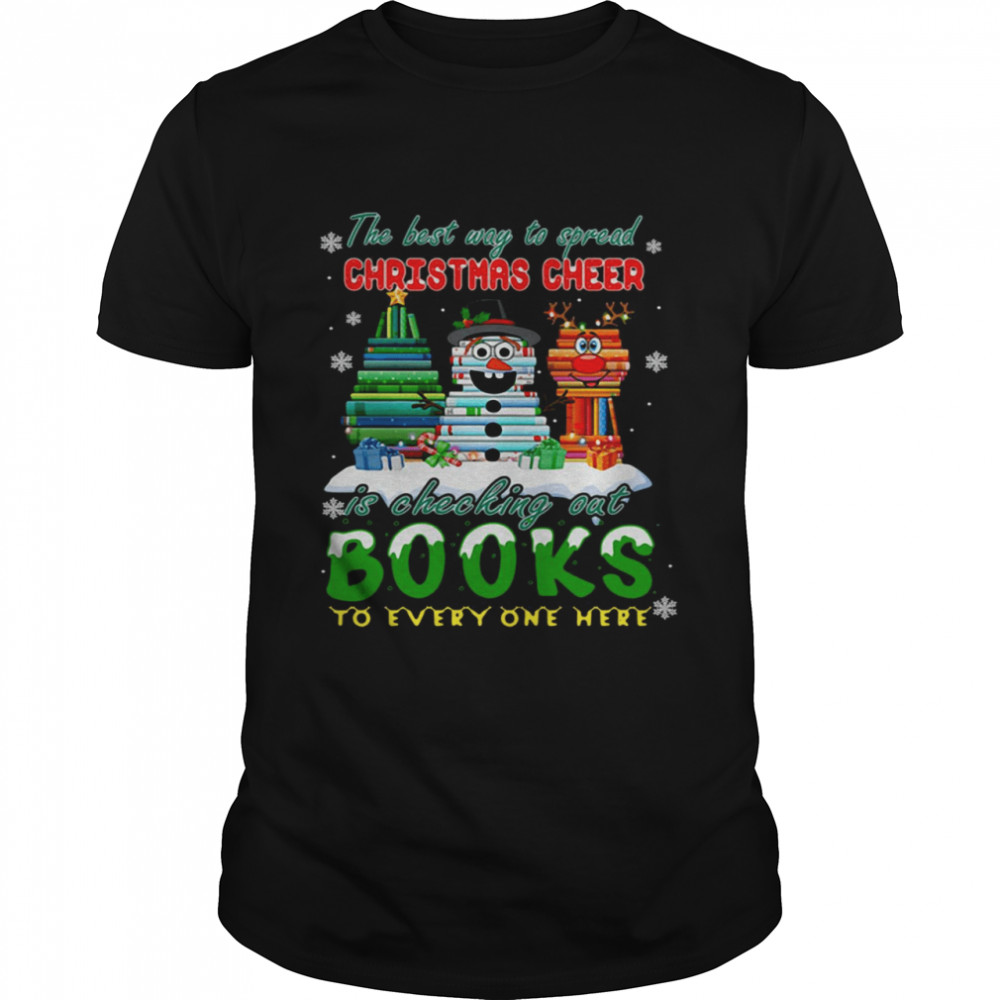 The Best Way To Spread Christmas Cheer Is Checking Out Books To Every One Here Sweater Shirt