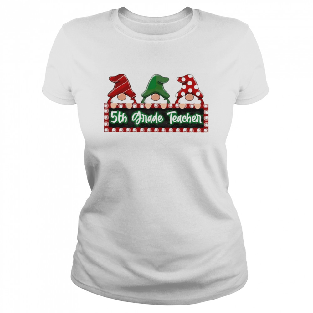 Christmas Gnomes 5th Grade Teacher Sweater  Classic Women's T-shirt