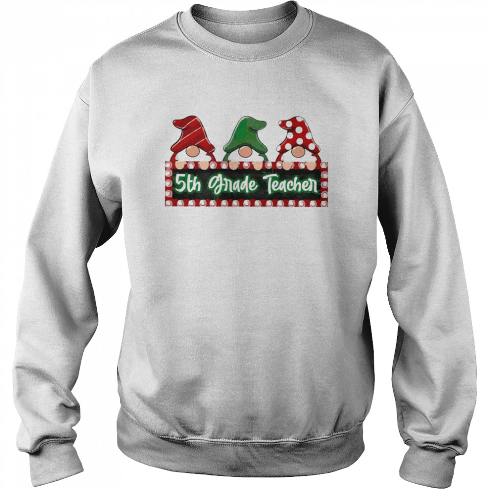 Christmas Gnomes 5th Grade Teacher Sweater  Unisex Sweatshirt