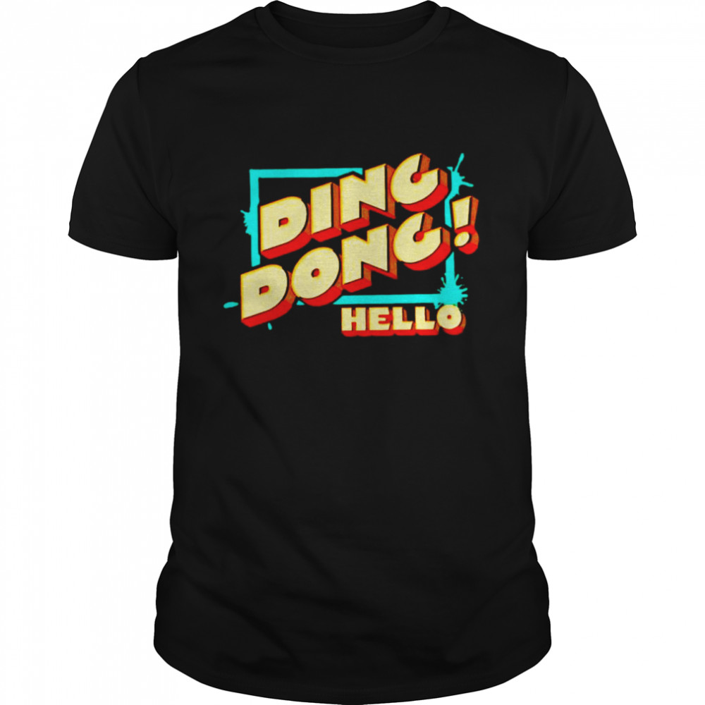 Ding dong hello shirt