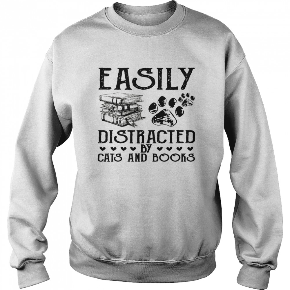 Easily distracted by cats and books shirt Unisex Sweatshirt