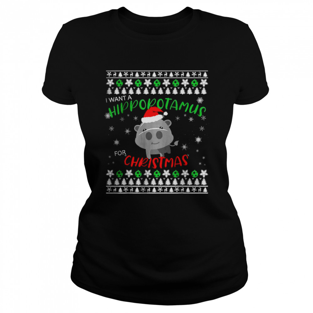 I Want A Hippopotamus For Christmas  Classic Women's T-shirt