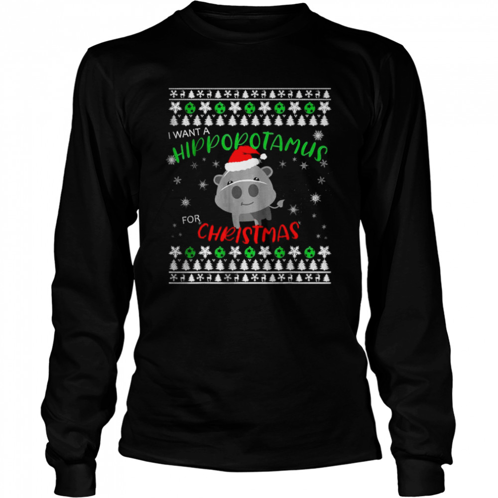 I Want A Hippopotamus For Christmas  Long Sleeved T-shirt