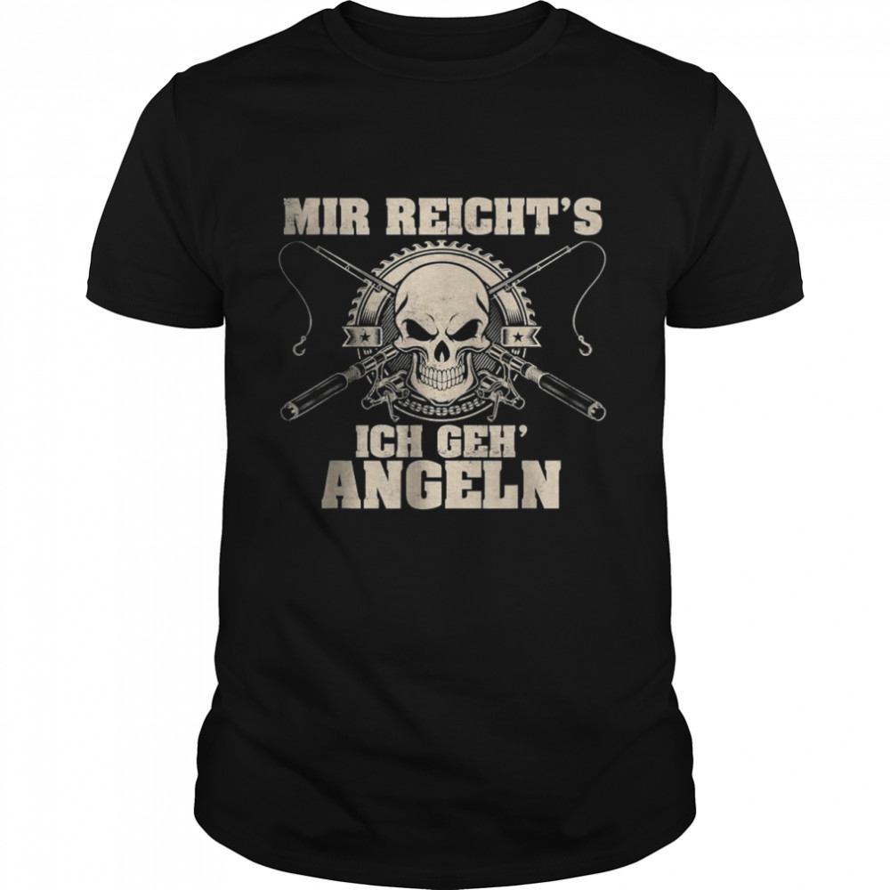 Mir reichts Ich geh Angeln T-Shirt