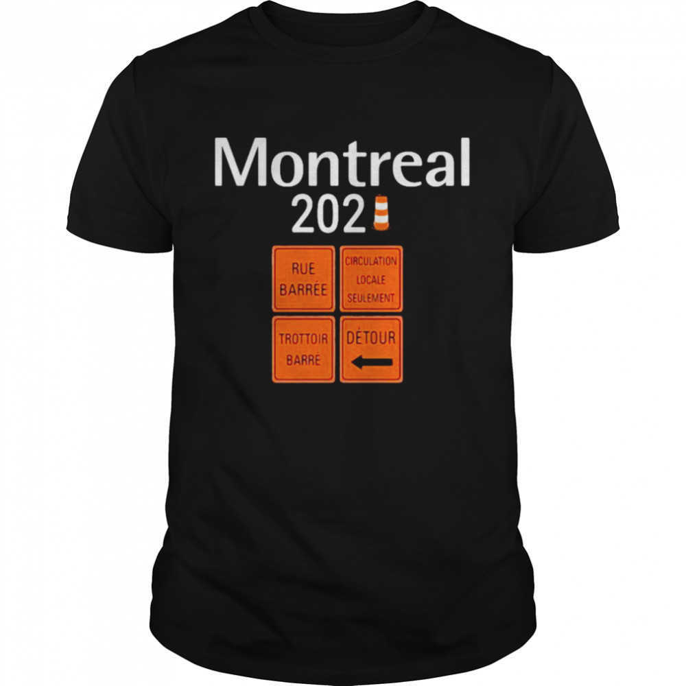 Montreal 2021 rue barree circulation locale seulement trottoir barre detour shirt