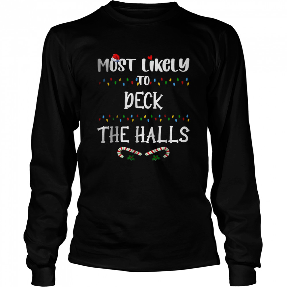 Most Likely To Deck The Halls Santa Hat Christmas Lights T- Long Sleeved T-shirt