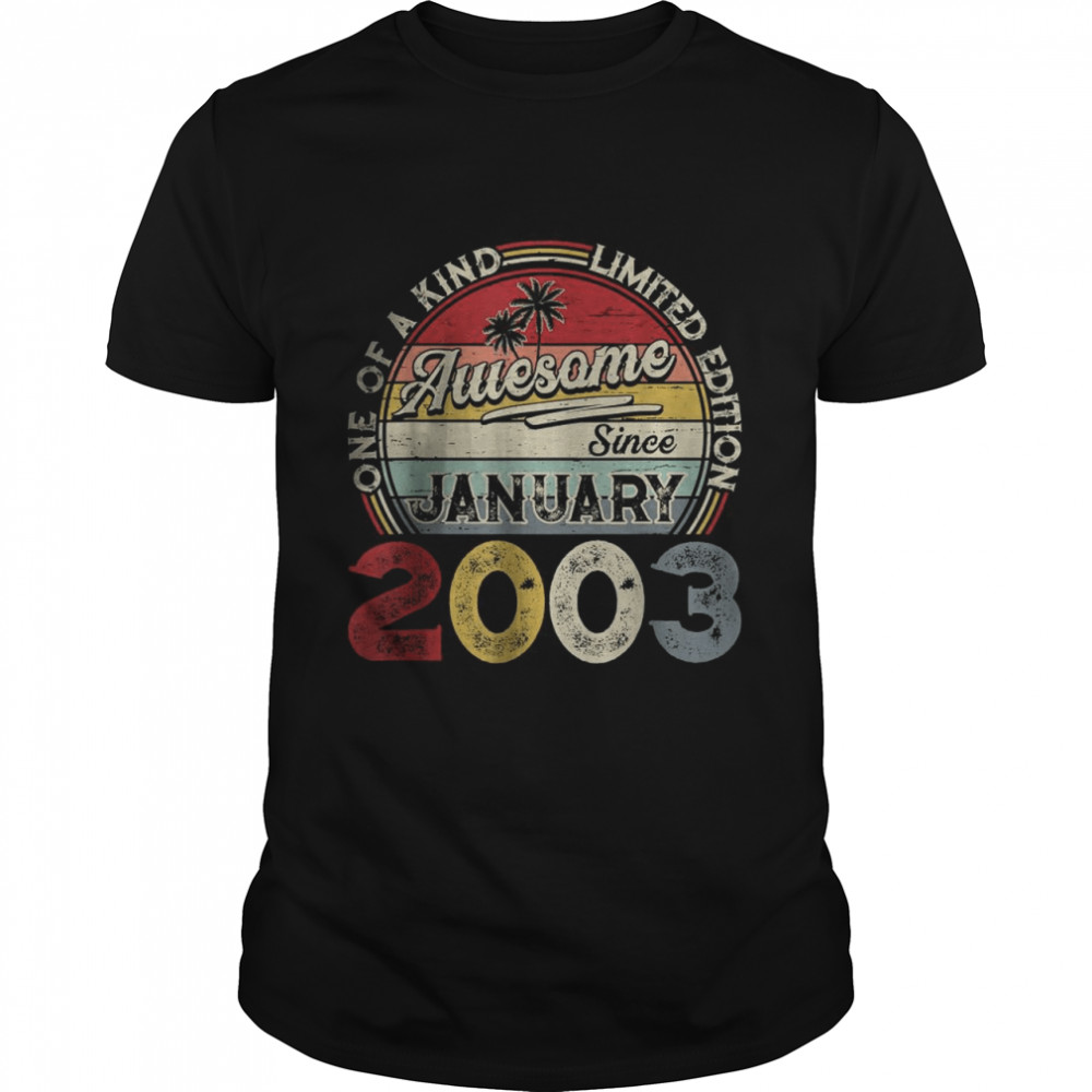 One Of A Kind Limited Edition Awesome Since January 2003 T-Shirt