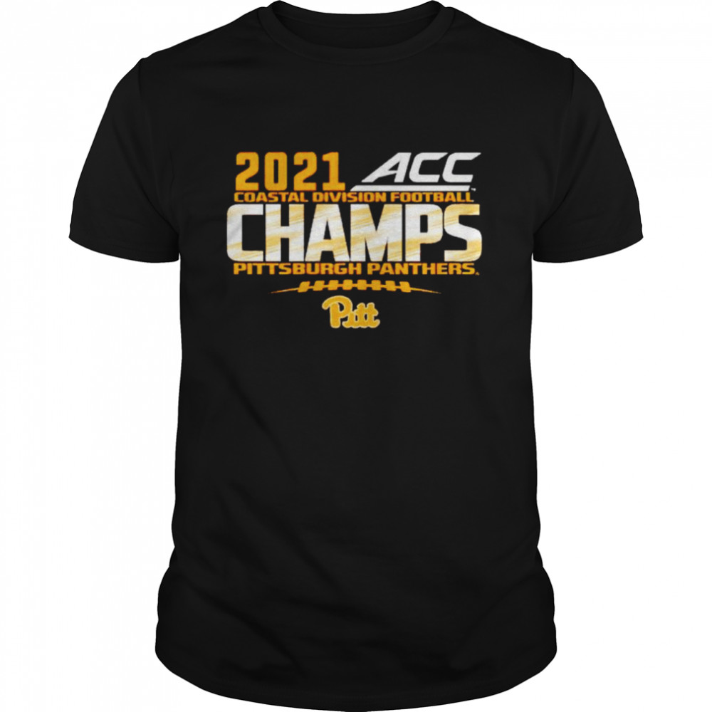 Pitt Panthers 2021 ACC Coastal Division Football Champs nice shirt