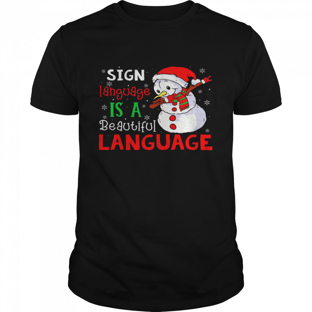 Snowman Sign Language Is A Beautiful Language Shirt
