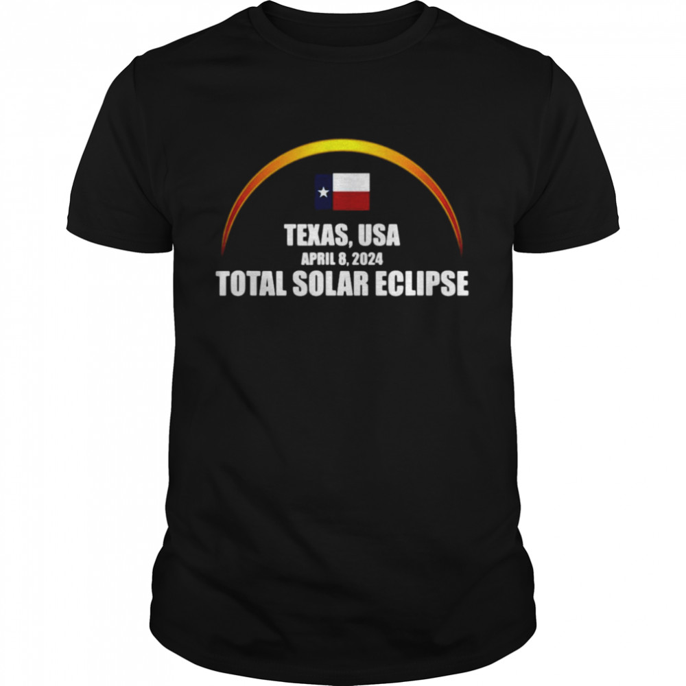 Texas USA Total Solar Eclipse April 8 2024 Shirt