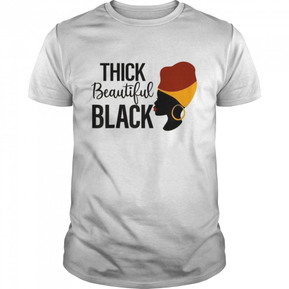 Thick beautiful black Quotes Shirt