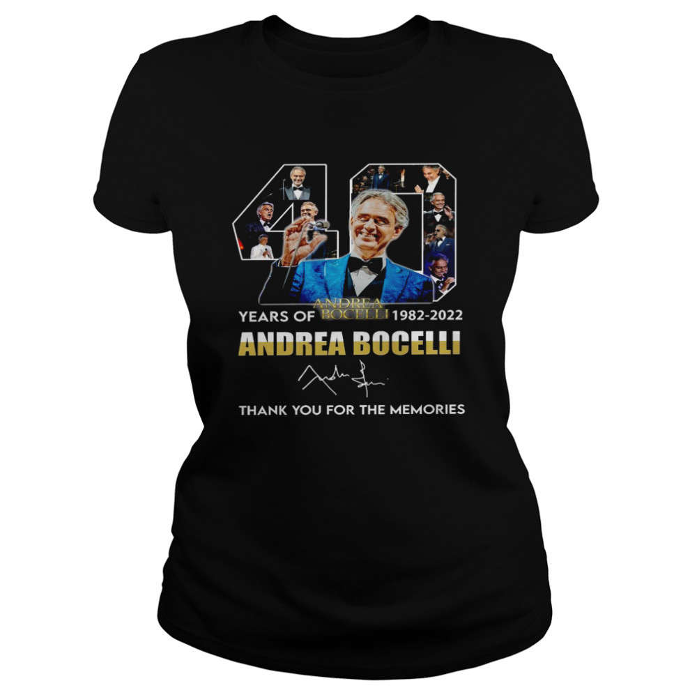 40 andrea bocelli years of 1982 2022 andrea bocelli thank you for the memories shirt Classic Women's T-shirt