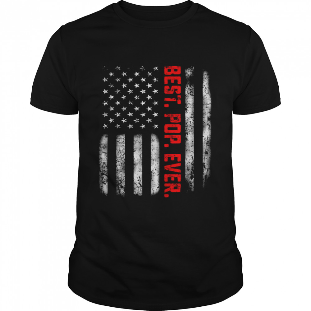Best Pop Ever Vintage American Flag Shirt For Father’s Day Shirt