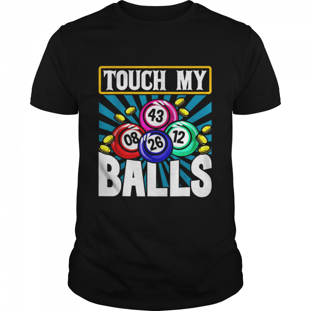 Bingo Caller Shirt Touch My Balls Bingo Shirt