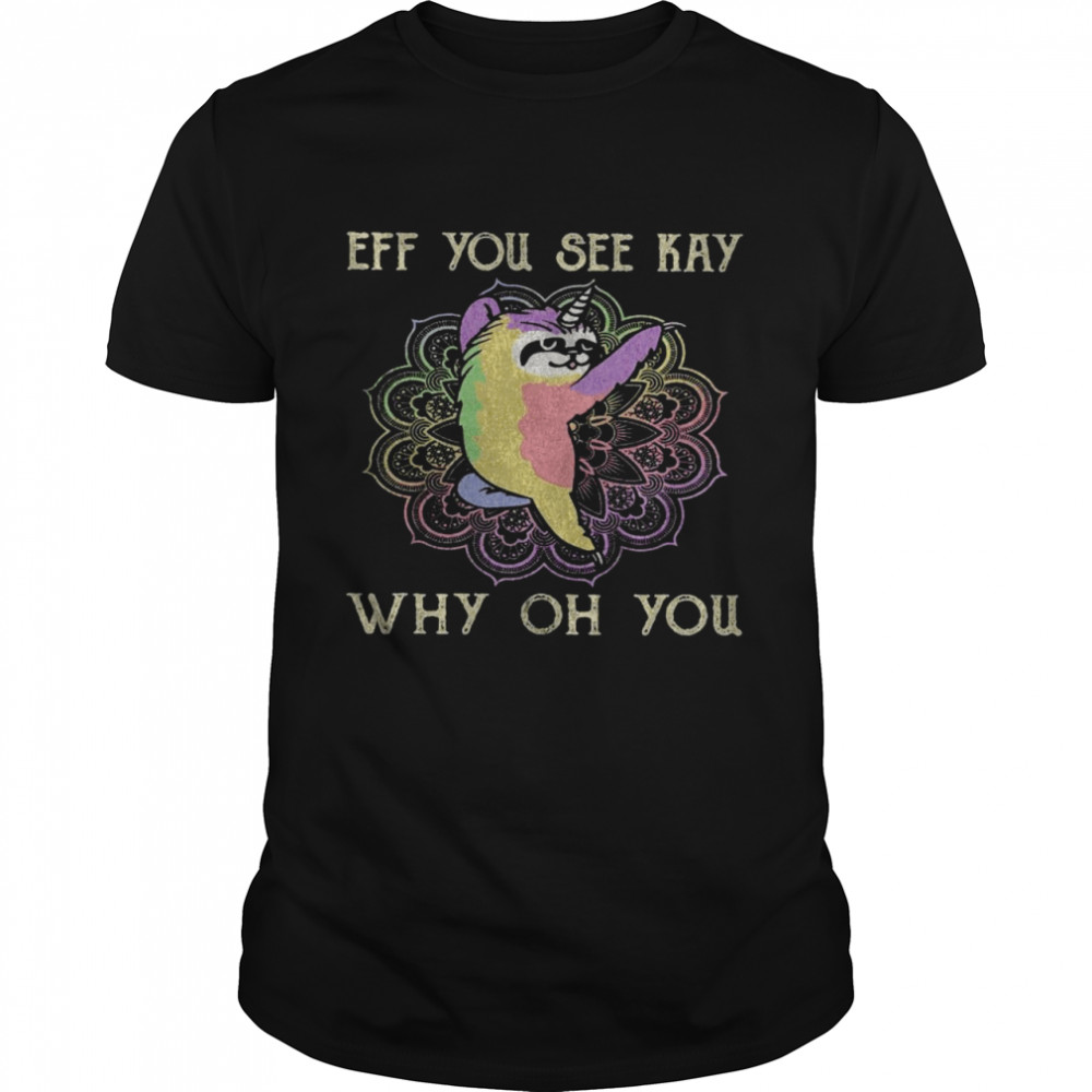 Cat Eff You See Kay Why Oh You Shirt