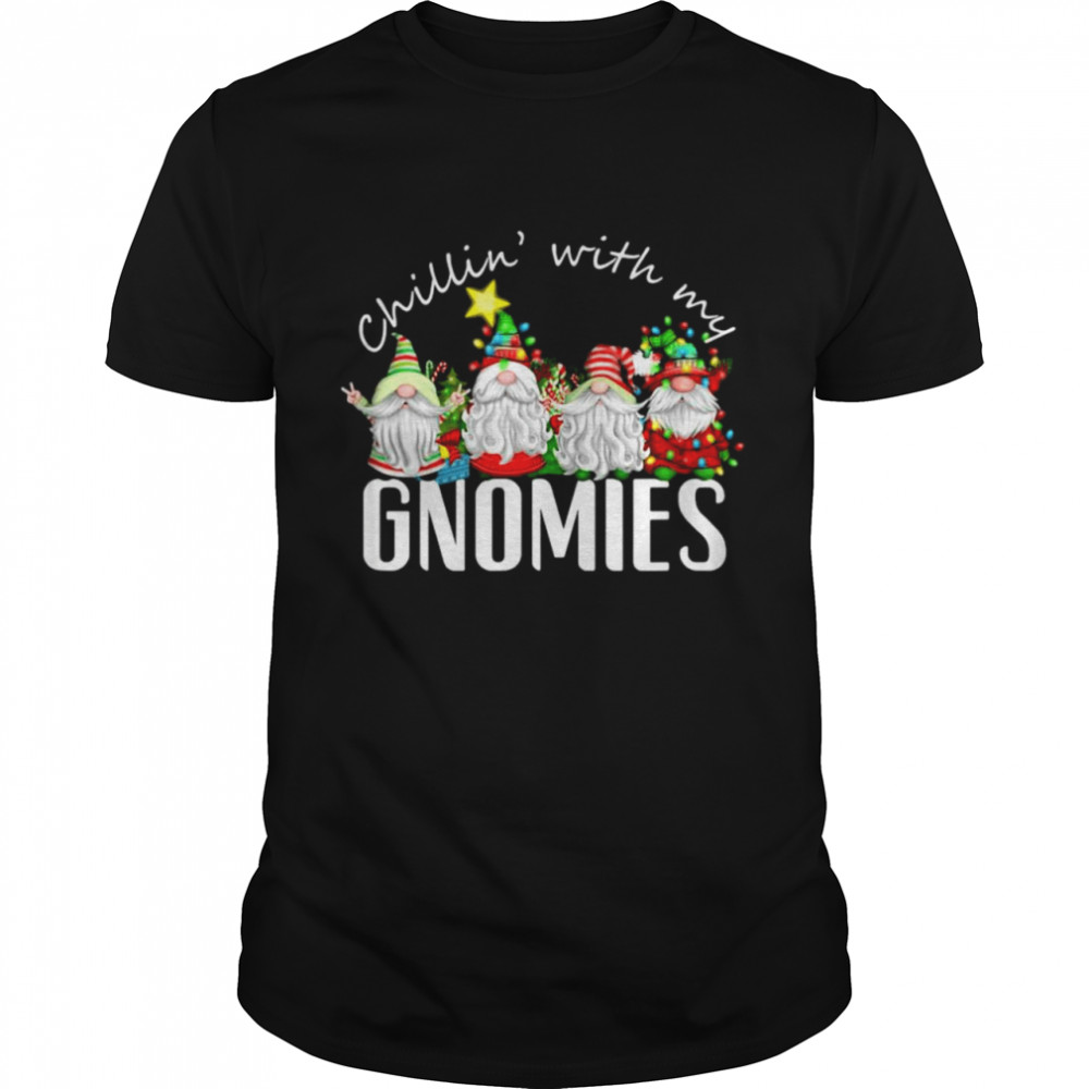 Chillin With My Gnomies With Four Gnomes Christmas shirt