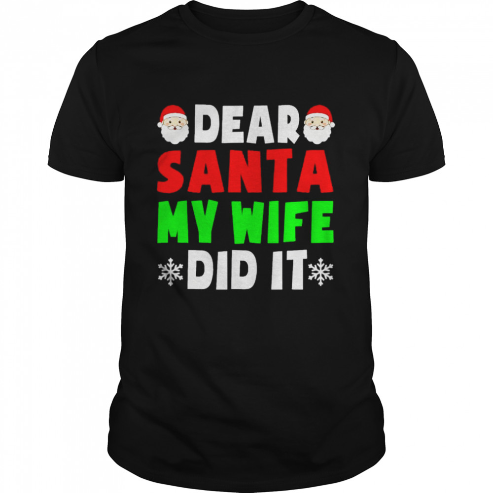 dead Santa my wife did it Christmas shirt