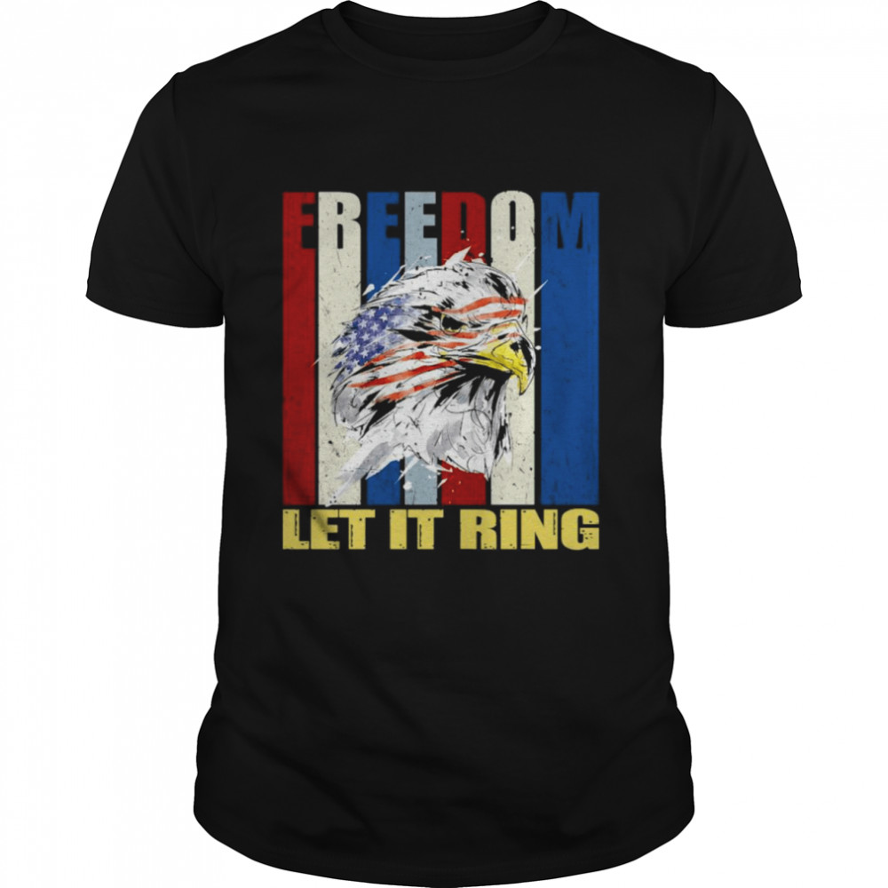 Eagle freedom let it ring vintage shirt