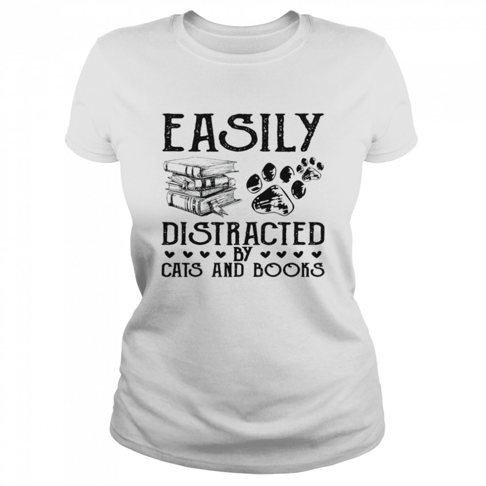 Easily Distracted By Cats And Books  Classic Women's T-shirt