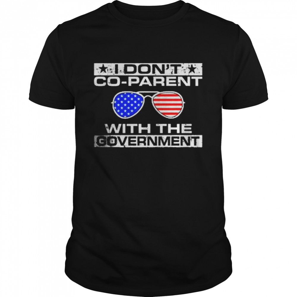 Glasses American flag I Dont Co parent With The Government shirt