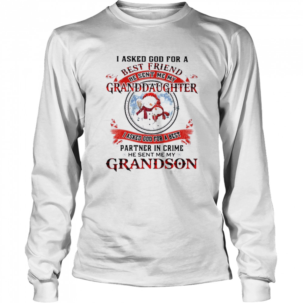 I asked god for a best friend he sent Me my granddaughter I asked god for a best partner in crime he sent Me my grandson Christmas shirt Long Sleeved T-shirt