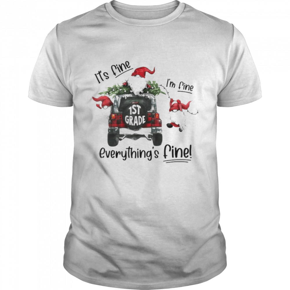 I’m Fine Everything Is Fine 1st Grade Gnome Christmas Lights shirt