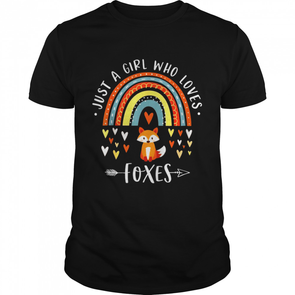 Just A Girl Who Loves Foxes Rainbow For Fox Shirt