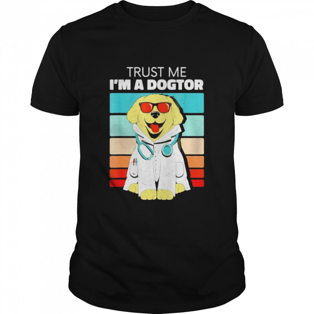 Trust me I’m a dogtor vintage shirt