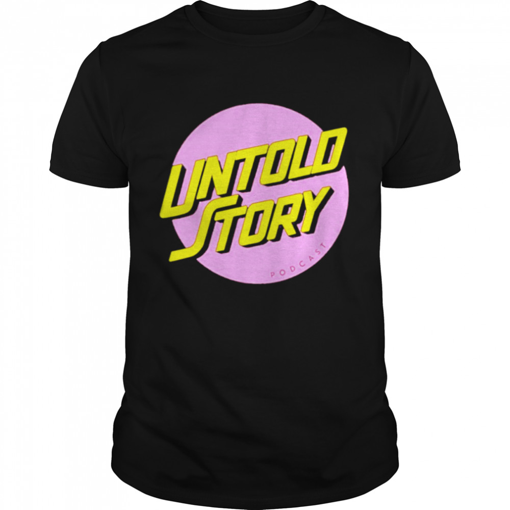untold story shirt