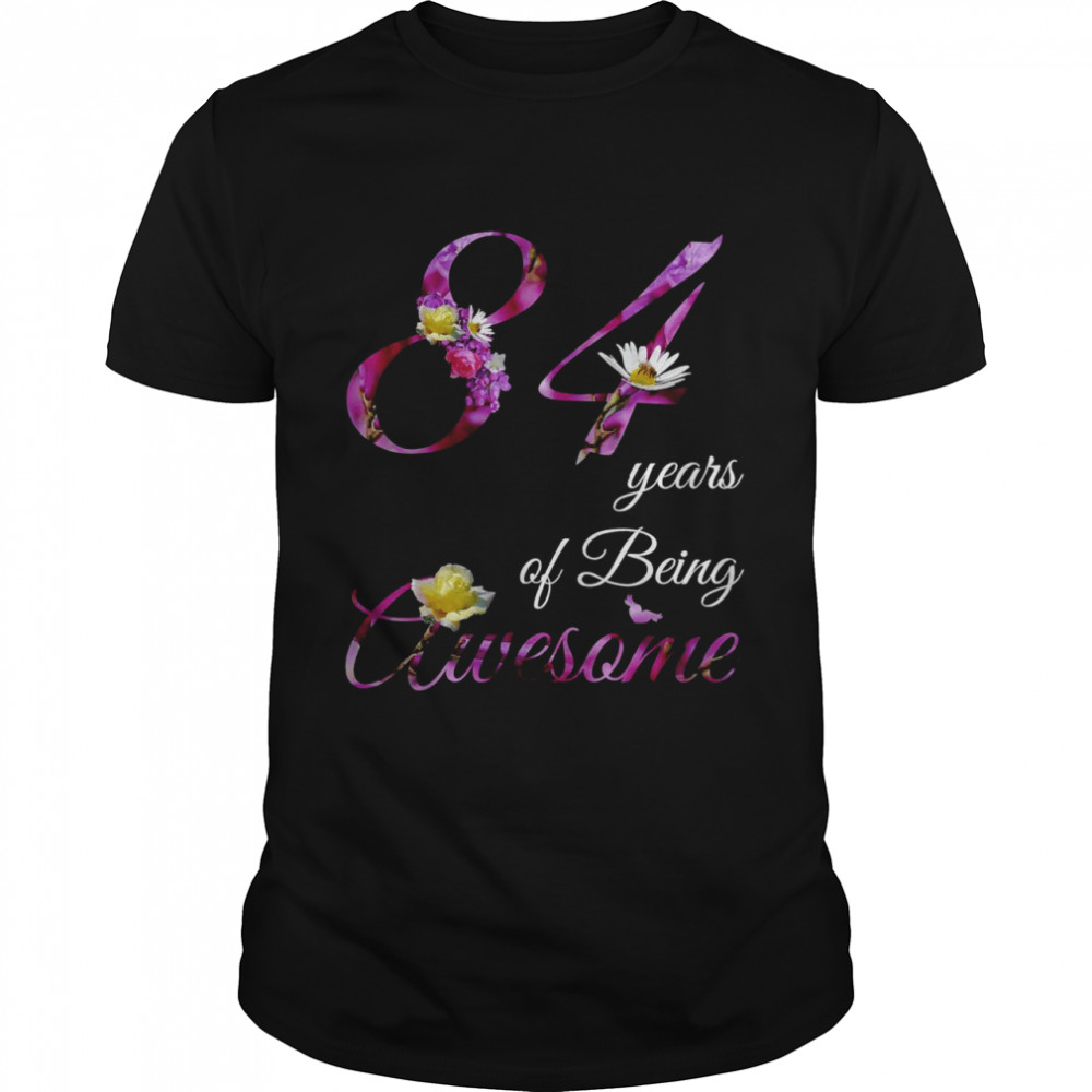 84 Year Old Shirt Awesome Floral 1937 84th Birthday Shirt