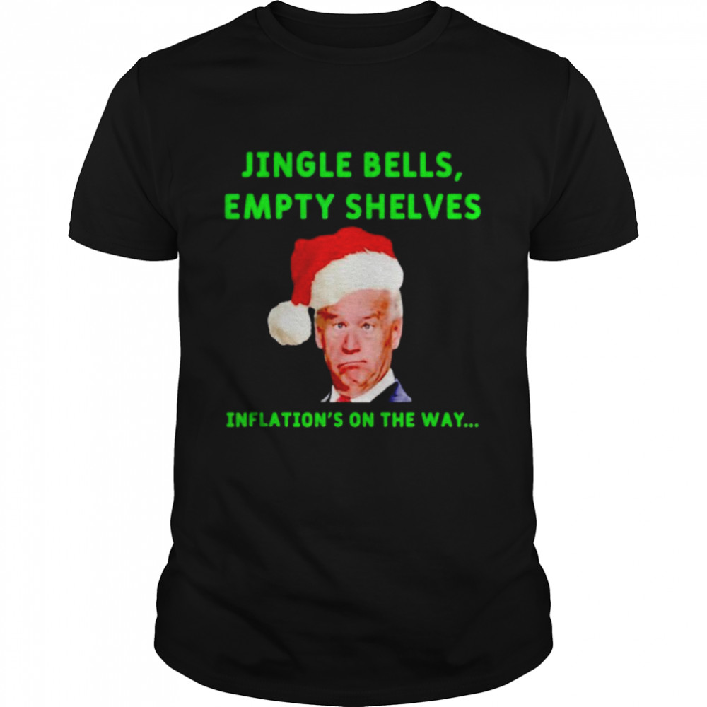 biden jingle bells empty shelves inflation’s on the way shirt