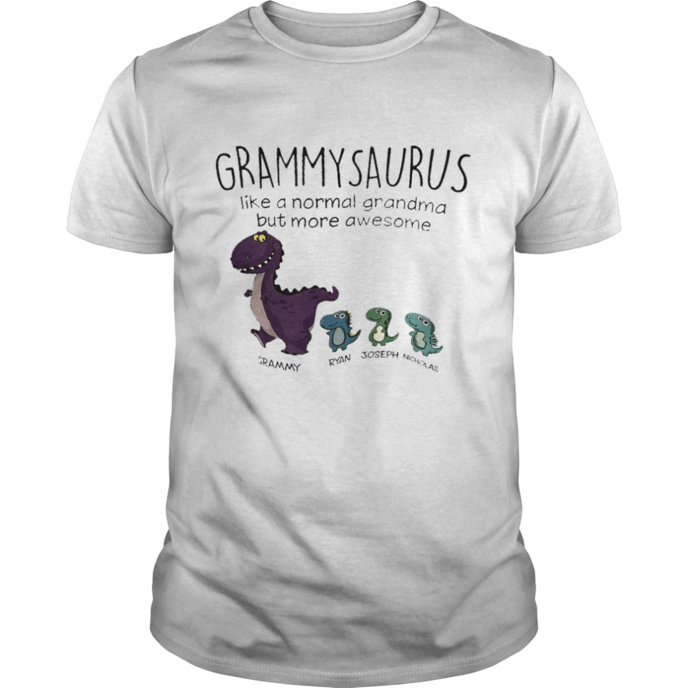 Grammy saurus like a normal grandma but more awesome grammy ryan joseph nicholas shirt