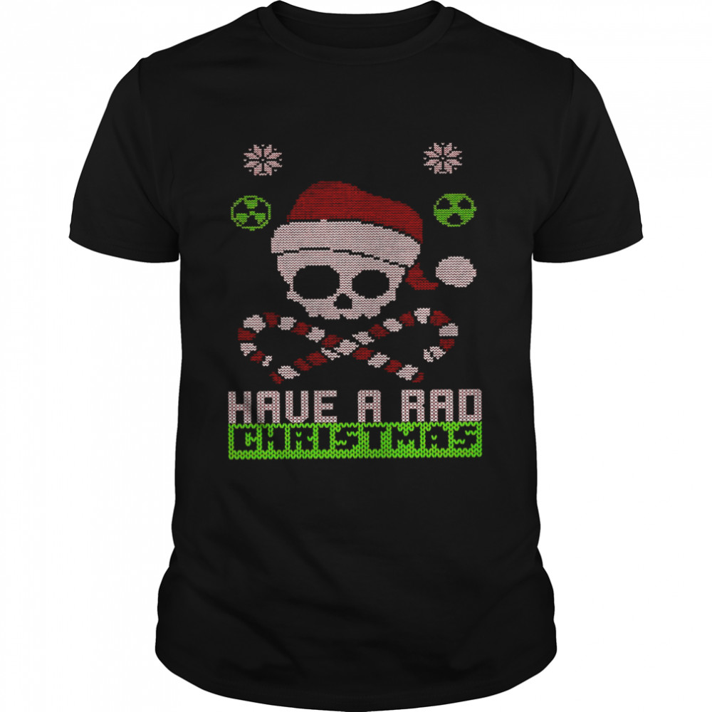 Have a rad christmas shirt Merry x ray mas A femury christmas shirt