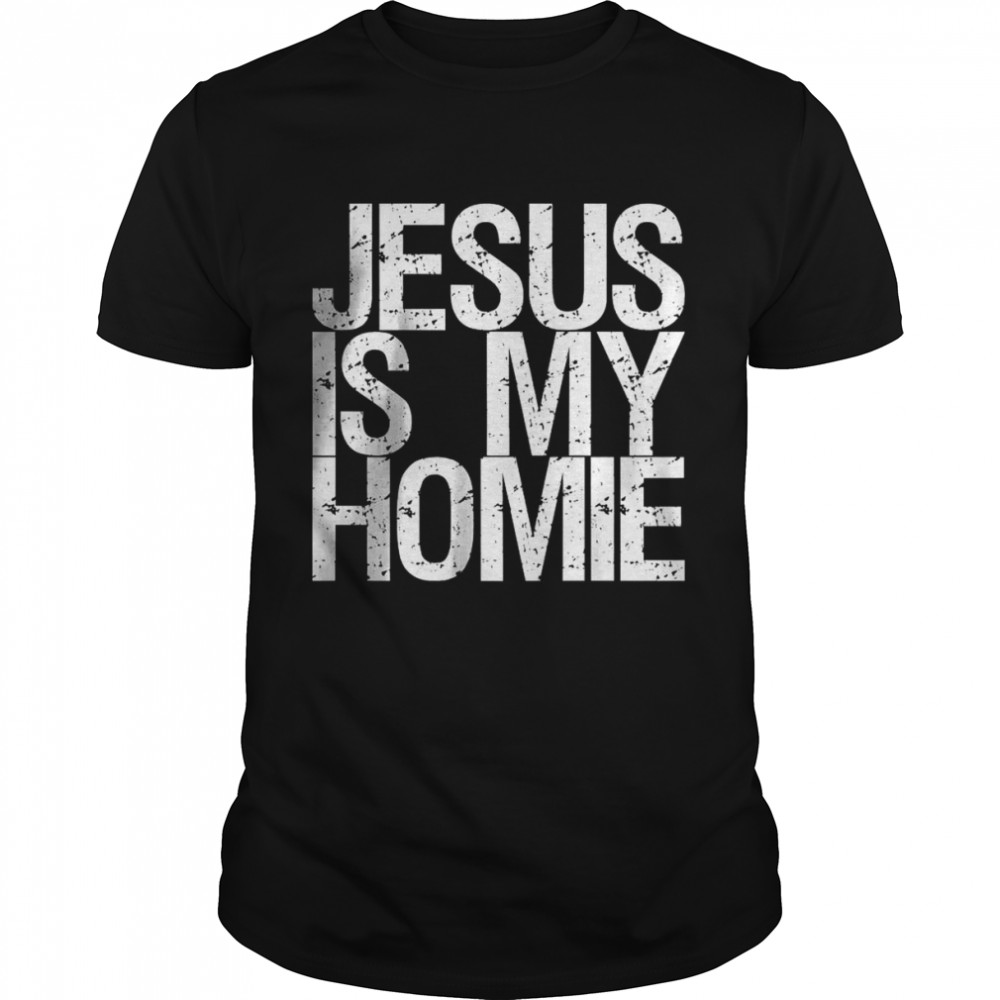 Jesus Is My Homie Premium T-Shirt