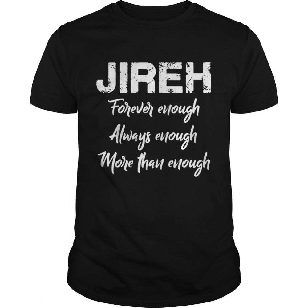 Jireh More than Enough Shirt