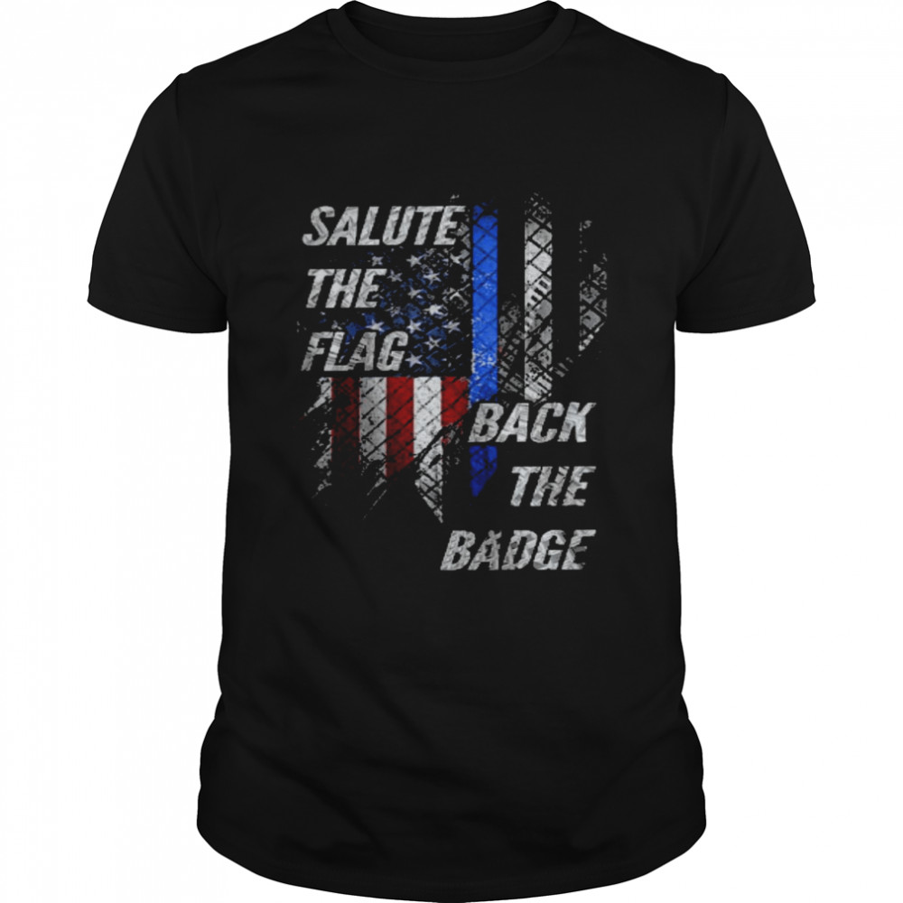 Salute the flag back the badge shirt