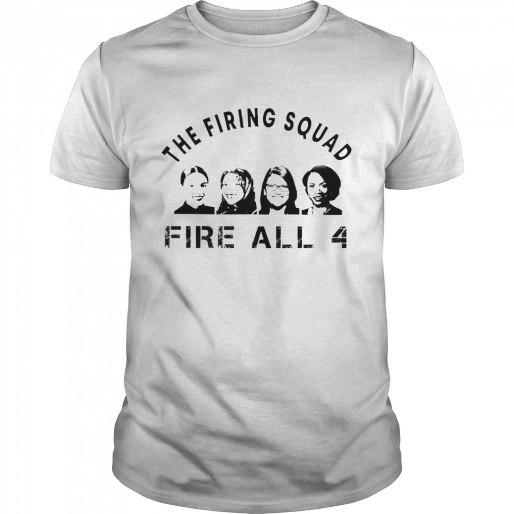 The firing squad fire all 4 shirt