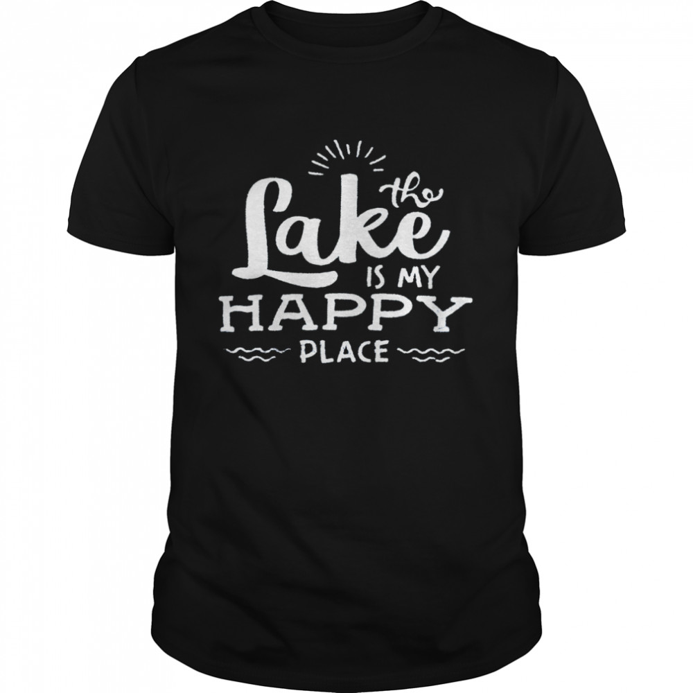 The lake is my happy place shirt