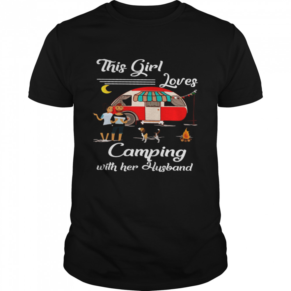 This Girl Loves Camping With Her Husband Shirt