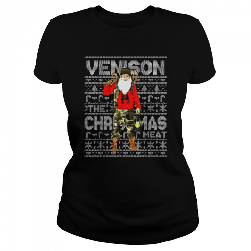 Venison The Christmas Meat Deer Hunter Santa Claus Hunting T- Classic Women's T-shirt