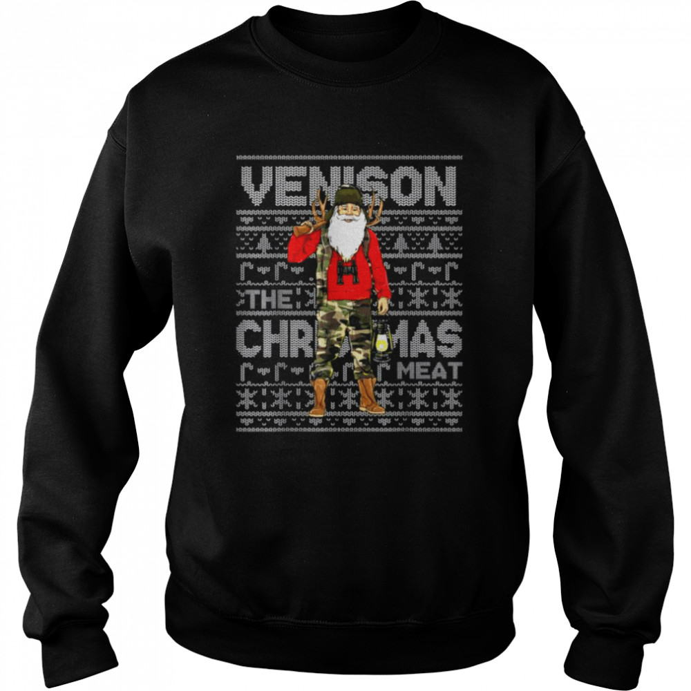 Venison The Christmas Meat Deer Hunter Santa Claus Hunting T- Unisex Sweatshirt