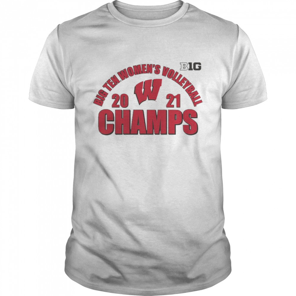 Wisconsin Badgers 2021 Big 10 Women’s Volleyball Champions Shirt