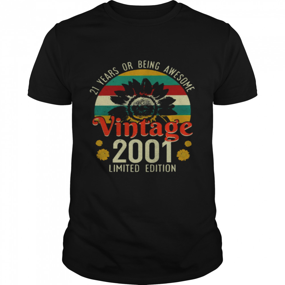 21 Years Or Being Awesome Vintage 2001 Limited Edition Shirt