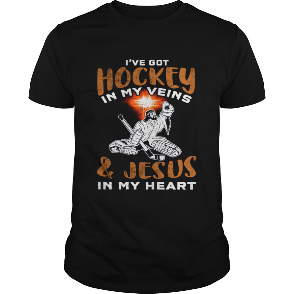 I’ve Got Hockey In My Veins Jesus In My Heart Shirt