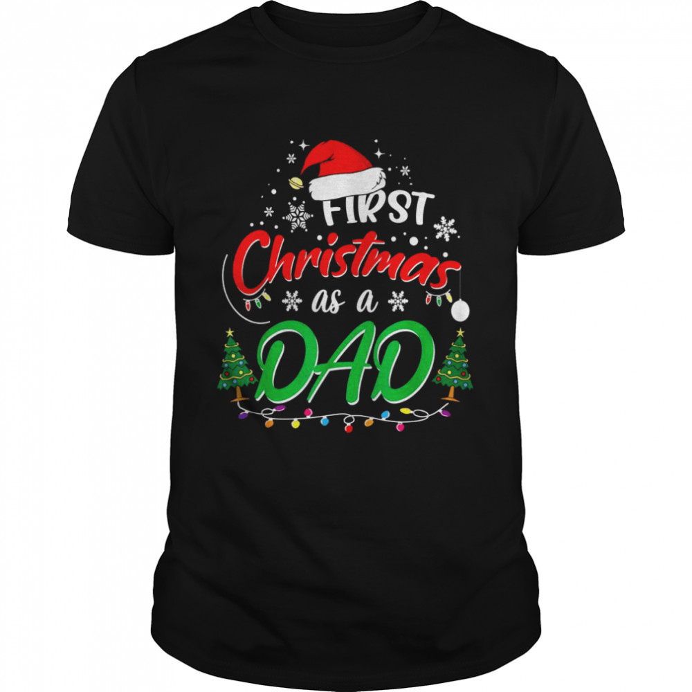 Mens First Christmas as a Dad New Daddy 1st Christmas Shirt