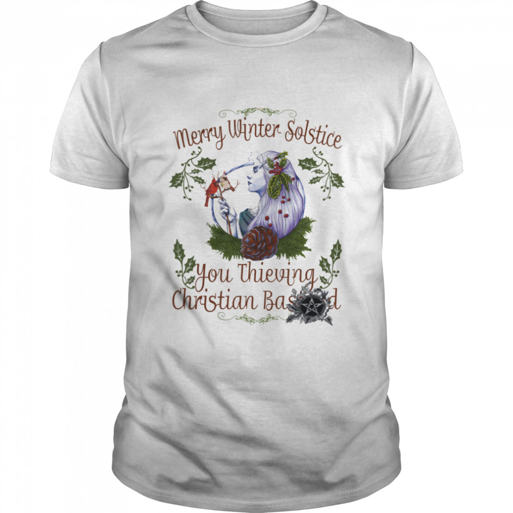 Merry winter solstice you thieving christian based shirt